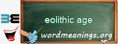 WordMeaning blackboard for eolithic age